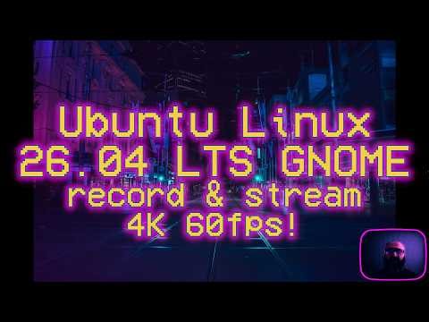 Ubuntu 26.04 LTS GNOME record & stream 4K 60fps #foss #gnu #linux #canonical #ubuntu #gnome