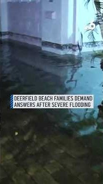Deerfield Beach families demand answers after severe flooding