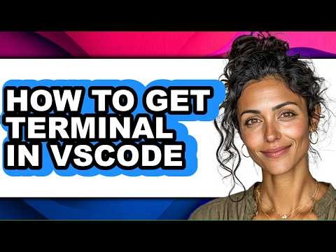 How to Get Terminal in Vscode - Full Guide