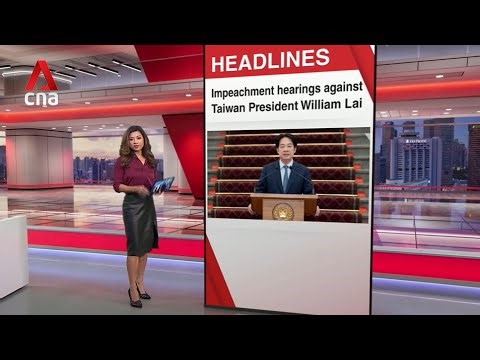 Public hearings to impeach Taiwan President William Lai begin | East Asia Tonight (Jan 14)