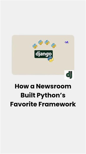How a News Room Built Python's Favorite Framework