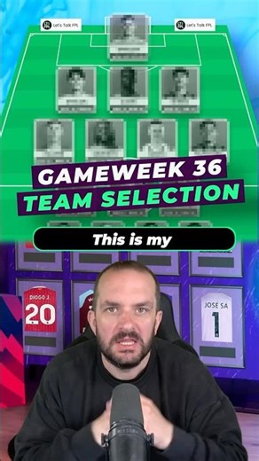 MY FPL TEAM SELECTION FOR GAMEWEEK 36 #fantasypremierleague #fpltips #fyp