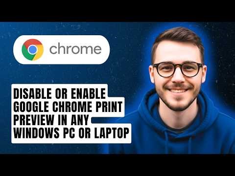 How To Disable Or Enable Google Chrome Print Preview In Any Windows Pc Or Laptop [2026 Guide]