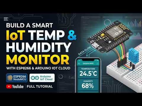 IoT Temperature & Humidity Monitor using ESP8266 & Arduino IoT Cloud