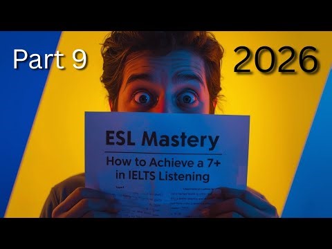 IELTS: Listening 7+ (Part 9) | Passing IELTS in 2026