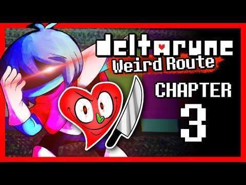 DELTARUNE: CHAPTER 3 (WEIRD ROUTE/NO MERCY RUN)