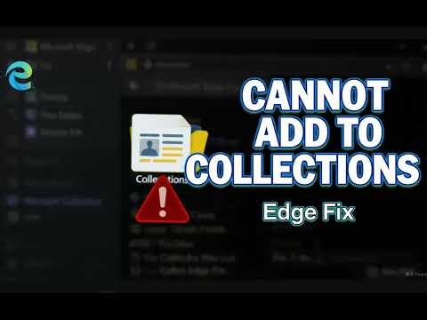 How to Fix Website Not Adding to Collections in Microsoft Edge