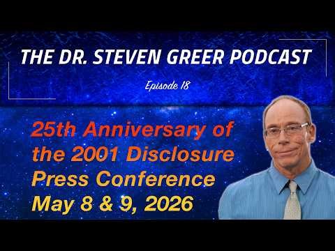 The Dr. Steven Greer Podcast - Episode 18