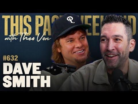 Dave Smith | This Past Weekend w/ Theo Von #632