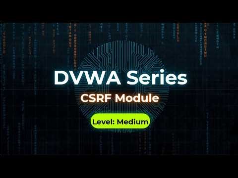 DVWA Complete Tutorials 2026 (Damn Vulnerable Web Application):CSRF Module | Medium
