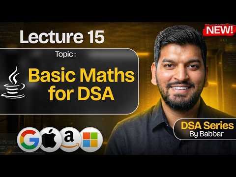 Lecture 15: Basic Maths needed for DSA || DSA Series by Babbar