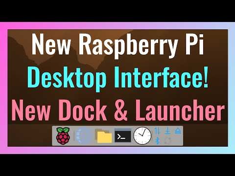 NEW Raspberry Pi Desktop Interface: New Dock, Launcher & Features!