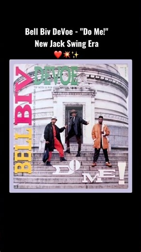 Bell Biv DeVoe - "Do Me!" ❤️🔥✨