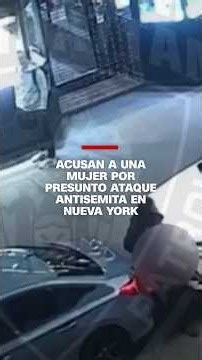 Acusan a una mujer por presunto ataque antisemita en Nueva York grabado por una cámara de vigilancia