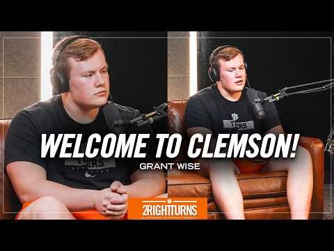 Grant Wise is Bringing His Strength to Clemson Football | 2 Right Turns Podcast
