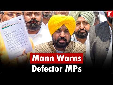 Bhagwant Mann says defector MPs cannot escape law after BJP merger