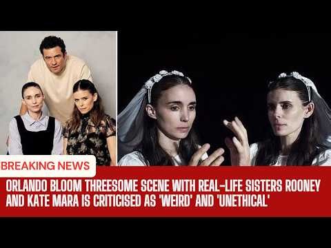 Orlando Bloom Scene With Mara Sisters Sparks Controversy