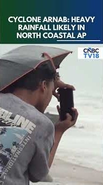 Cyclone Arnab: Andhra Pradesh On Alert, Heavy Rain Forecast For North Coastal Districts | N18S