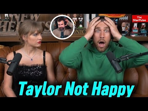 Taylor Swift Reacts to Jason Kelce's 7:30 AM Wake-Up Call to Travis on New Heights Podcast