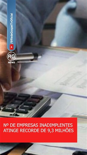 Number of companies in default reaches record of R$ 9.3 million.