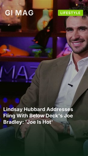 Lindsay Hubbard Addresses Fling With Below Deck's Joe Bradley: 'Joe Is Hot' #shorts