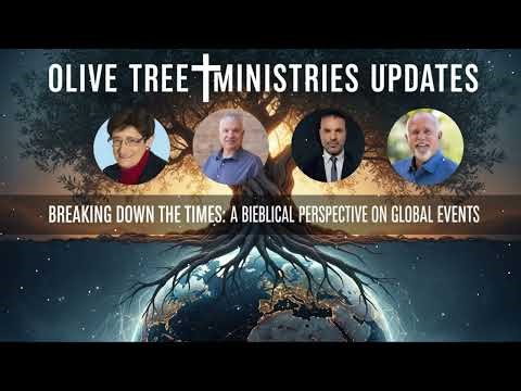 Olive Tree Ministries Updates✝️Breaking Down the Times: A Biblical Perspective on Global Events