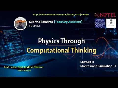 Lecture 7: Monte Carlo Simulation - I (NPTEL)