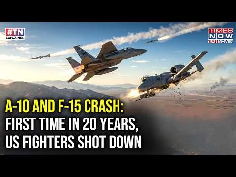 Iran War: A-10 & F-15 Crash, US Fighters Shot Down By Enemy Fire For The First Time In Over 20 Years