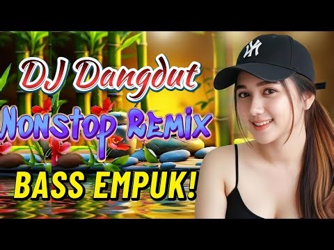 DJ NONSTOP BASS EMPUK 🔥 PELING ENAK DI DENGAR SAMBIL SANTAI 🎧 REMIX TERBARU ✨ VOL 55