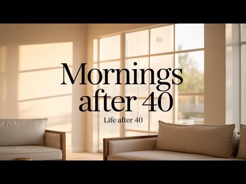 Simple Morning Routines for Life After 40 | Daily Health Habits for Energy & Calm