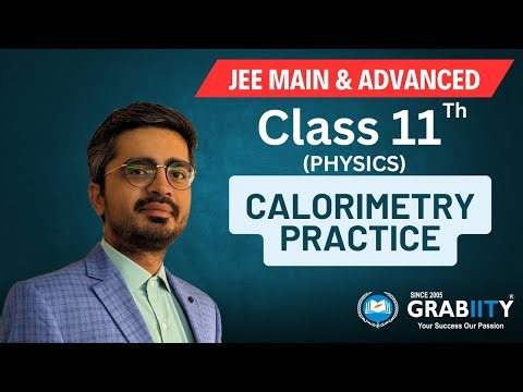 11th - PHYSICS (31-12-25) - [ CALORIMETRY PRACTICE ]
