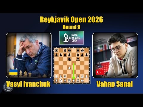Ivanchuk, Vasyl vs Sanal, Vahap | SPANISH | Reykjavik Open 2026 R9