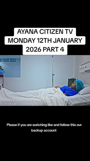 AYANA CITIZEN TV MONDAY 12TH JANUARY 2026 PART 4#ayanacitizentvmonday12thjanuary2026 #ayanacitizentvlatestepisode #ayanacitizentvtomorrowepisode #fyppppppppppppppppppppppp #goviraltiktok