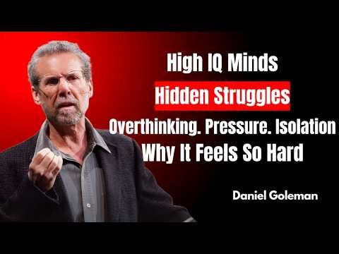 The Psychology of Struggles Only High IQ People Face | Daniel Goleman