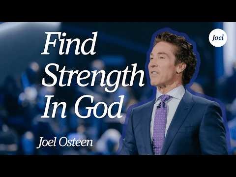 Let It Go — Find Strength In God | Joel Osteen