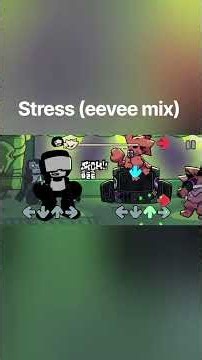 fnf stress(eevee mix)