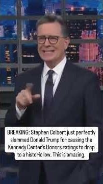 BREAKING: Stephen Colbert just perfectly slammed Donald Trump for causing the Kennedy Center’s