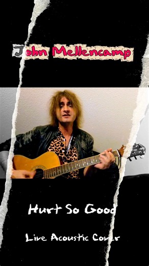 John Mellencamp - Hurt So Good - Live Acoustic Cover
