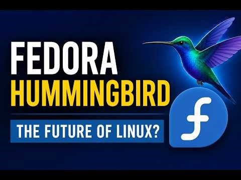 Fedora Hummingbird Explained – The Future of Linux?