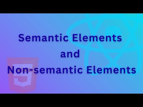 What Are Semantic and Non-Semantic Elements in HTML? | Web Development Basics | Beginner Friendly