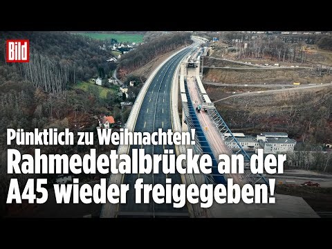 LÜDENSCHEID: Rahmedetalbrücke an der A45 pünktlich zu Weihnachten freigegeben!