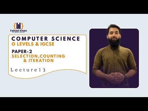 Selection, Counting & Iteration Explained! | O Level & IGCSE Computer Science | P2 | Lecture 13