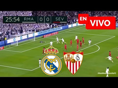 🔴 REAL MADRID VS SEVILLA EN VIVO / LIGA ESPAÑOLA - JUEGA MBAPPE