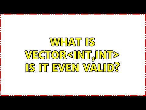 What is vector＜int,int＞ Is it even valid? (2 Solutions!!)