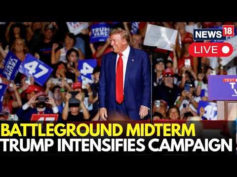 US MIDTERMS LIVE: GOP Turns To Trump As Midterm Ad War Intensifies Across Battleground States | N18G