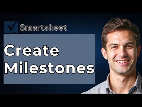 How To Create Milestones In Smartsheet - All You Need To Do [2025 Guide]