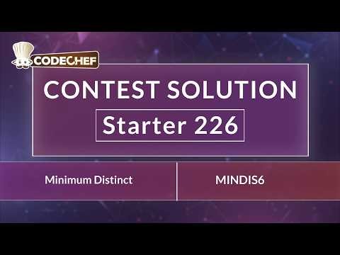Minimum Distinct | MINDIS6 | Starter 226 | CodeChef Official Solution