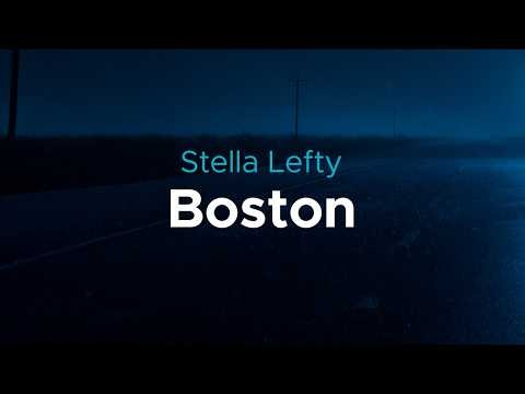 STELLA LEFTY - Boston (lyrics)