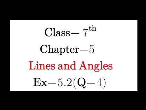 Q.4 Ex.5.2 Chapter:5 Lines and Angles | Ncert Maths Class 7 | Cbse