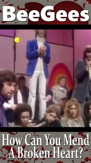 Bee Gees “How Can You Mend A Broken Heart” 1971💔